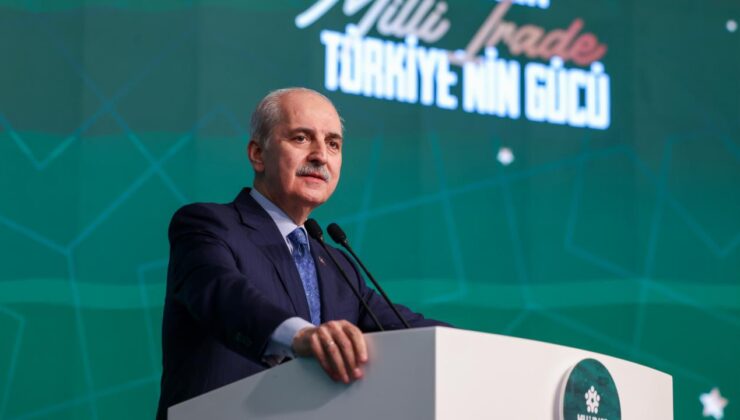 Numan Kurtulmuş: Geçmekte olduğumuz dönemde ihtiyacımız olan husus milli birlik ve beraberliktir